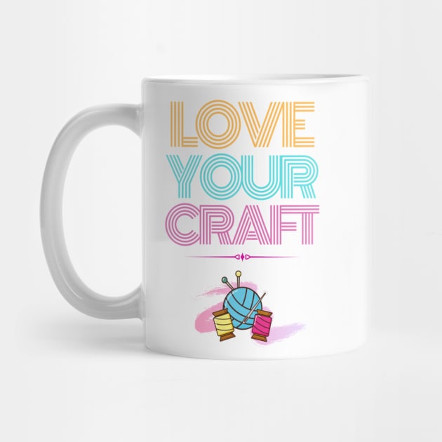 Love your craft by ShirtsAndMore2020